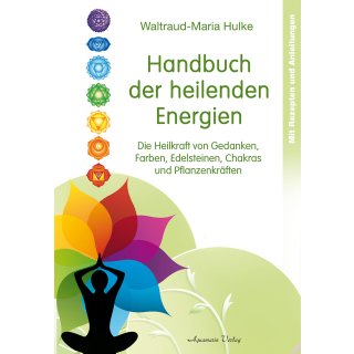 Handbuch der heilenden Energien - Waltraud-Maria Hulke